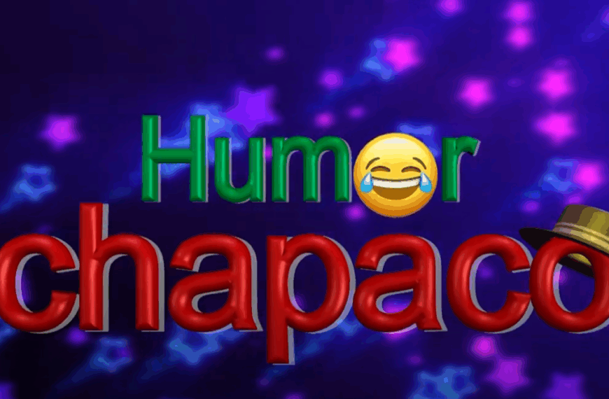 HUMOR CHAPACO VIERNES 6 JUNIO 2025