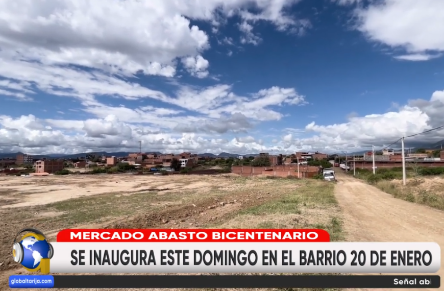 “MERCADO ABASTO BICENTENARIO” FUNCIONARÁ EN BARRIO 20 DE ENERO